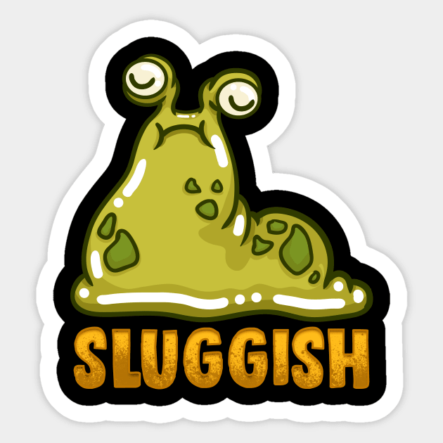 Cute & Funny Sluggish Slug Pun Adorable Snail Sticker by theperfectpresents